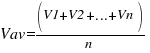 Vav=(V1+V2+...+Vn)/n